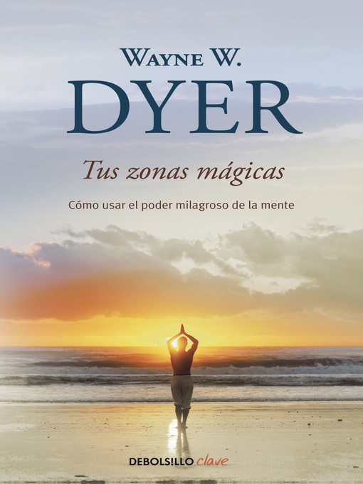 Title details for Tus zonas mágicas by Wayne W. Dyer - Available